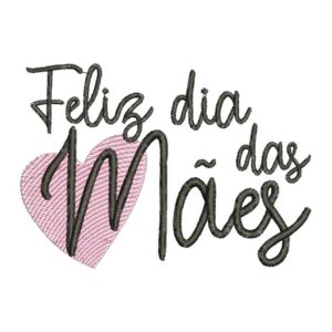 Matriz de bordado Feliz dia das Mães 0004ddm