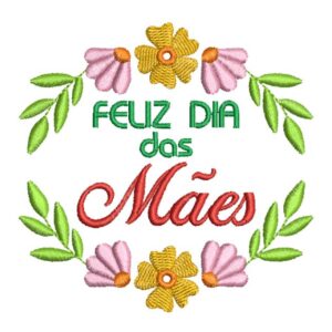 Matriz de bordado Feliz Dia das Mães 0011ddm