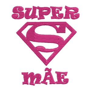 Matriz de bordado Feliz Dia das Mães Super Mãe 0012ddm