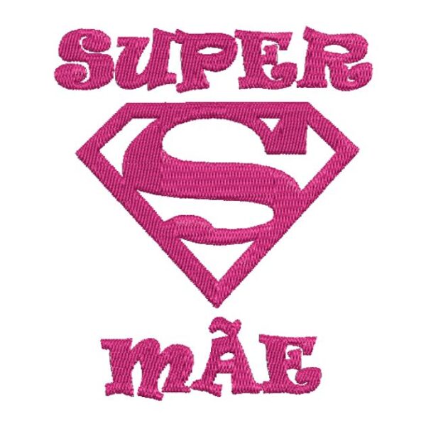 Matriz de bordado Feliz Dia das Mães Super Mãe 0012ddm