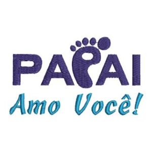 Matriz de bordado Feliz Dia dos Pais Pai Amo Você 0013ddp