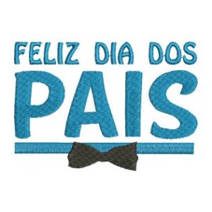 Matriz de bordado Feliz Dia dos Pais 0014ddp