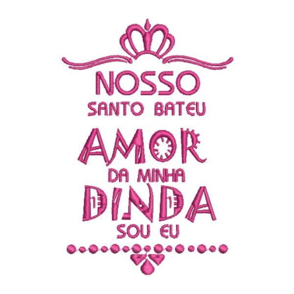 Matriz de bordado Nosso santo bateu amor da minha dinda sou eu 0014int
