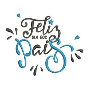 Matriz de bordado Feliz Dia dos Pais 0019ddp