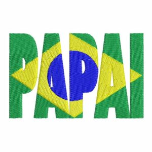 Matriz de bordado Feliz Dia dos Pais Papai Brasil 0020ddp