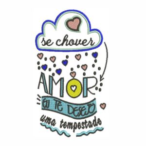 Matriz de bordado Se chover amor eu te desejo uma tempestade 0042int